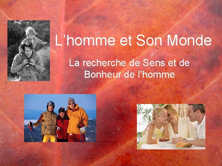 L’homme et Son Monde La recherche de Sens et de Bonheur de l’homme 