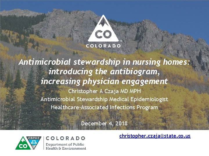Antimicrobial stewardship in nursing homes: introducing the antibiogram, increasing physician engagement Christopher A Czaja