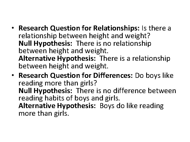  • Research Question for Relationships: Is there a relationship between height and weight?