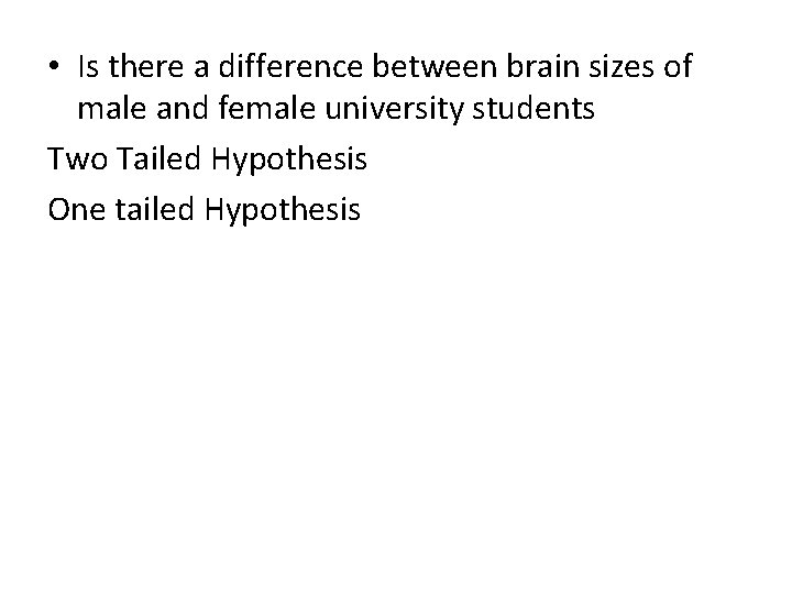  • Is there a difference between brain sizes of male and female university