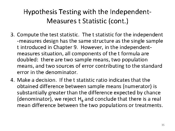 Hypothesis Testing with the Independent. Measures t Statistic (cont. ) 3. Compute the test