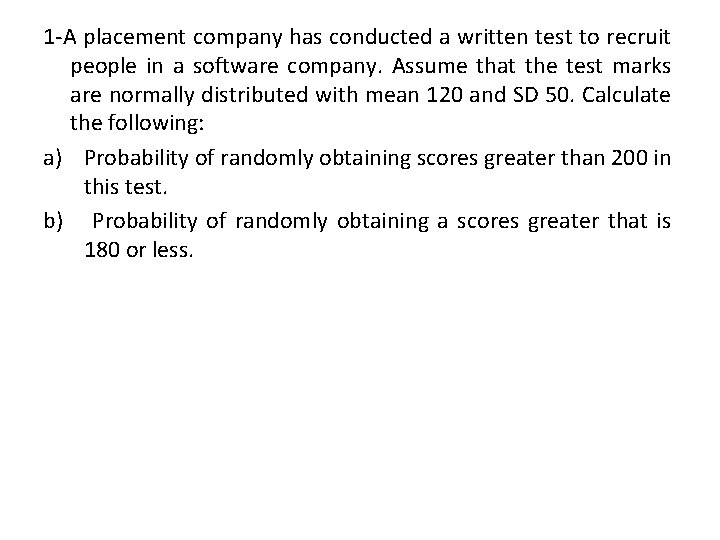 1 -A placement company has conducted a written test to recruit people in a