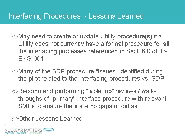 Interfacing Procedures - Lessons Learned May need to create or update Utility procedure(s) if