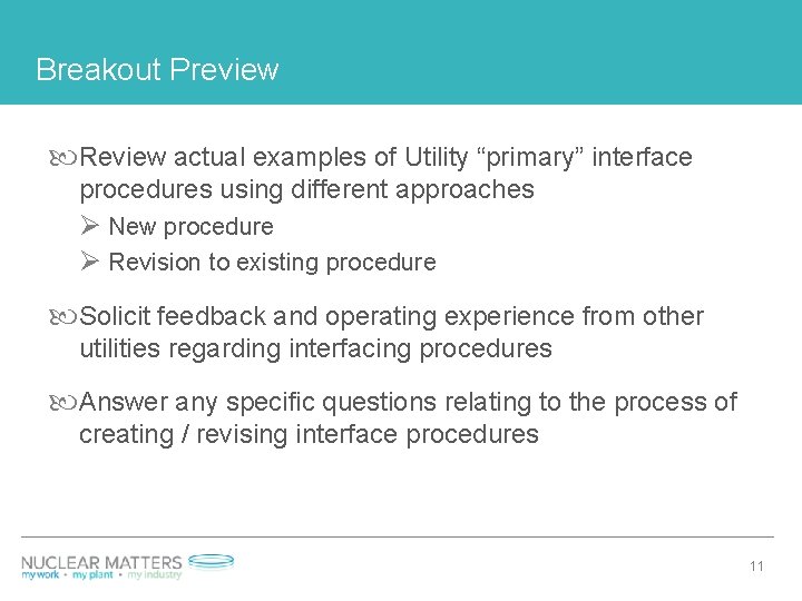 Breakout Preview Review actual examples of Utility “primary” interface procedures using different approaches Ø