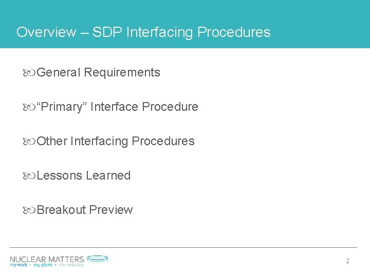 Overview – SDP Interfacing Procedures General Requirements “Primary” Interface Procedure Other Interfacing Procedures Lessons