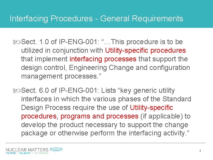 Interfacing Procedures - General Requirements Sect. 1. 0 of IP-ENG-001: “…This procedure is to