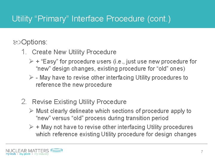 Utility “Primary” Interface Procedure (cont. ) Options: 1. Create New Utility Procedure Ø +