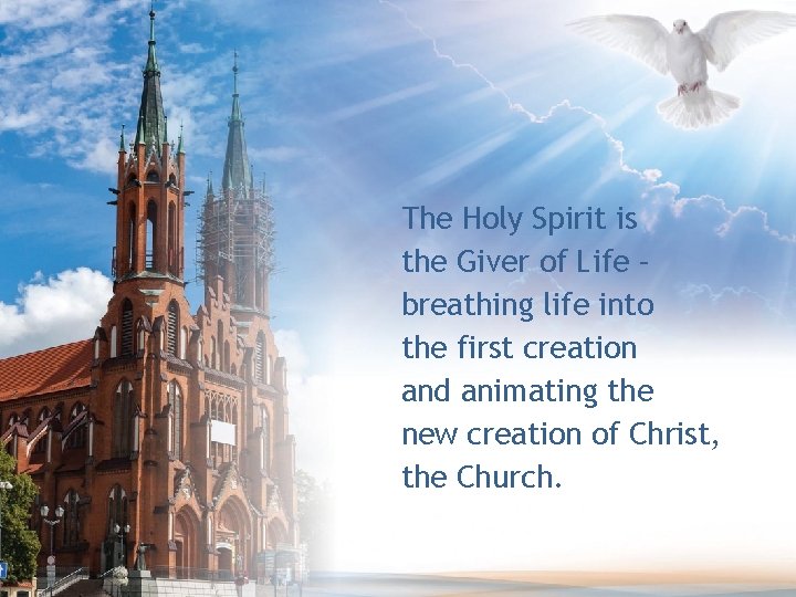 The Holy Spirit is the Giver of Life – breathing life into the first