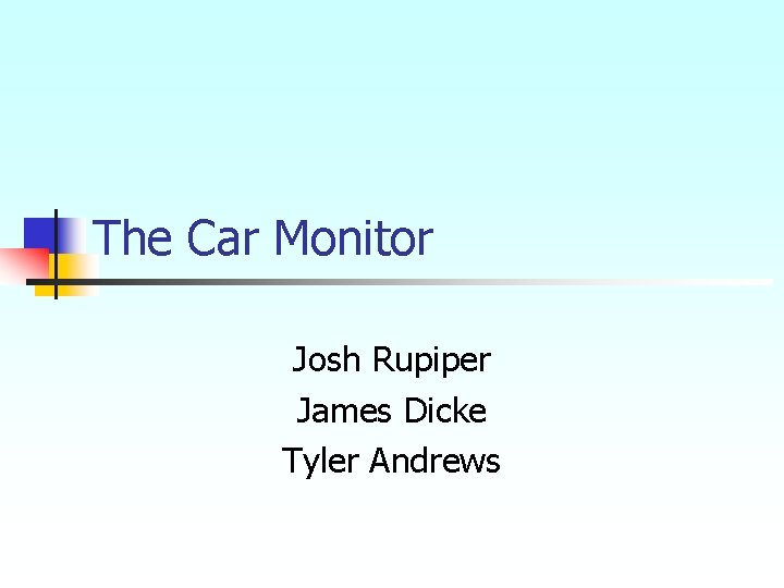The Car Monitor Josh Rupiper James Dicke Tyler Andrews 