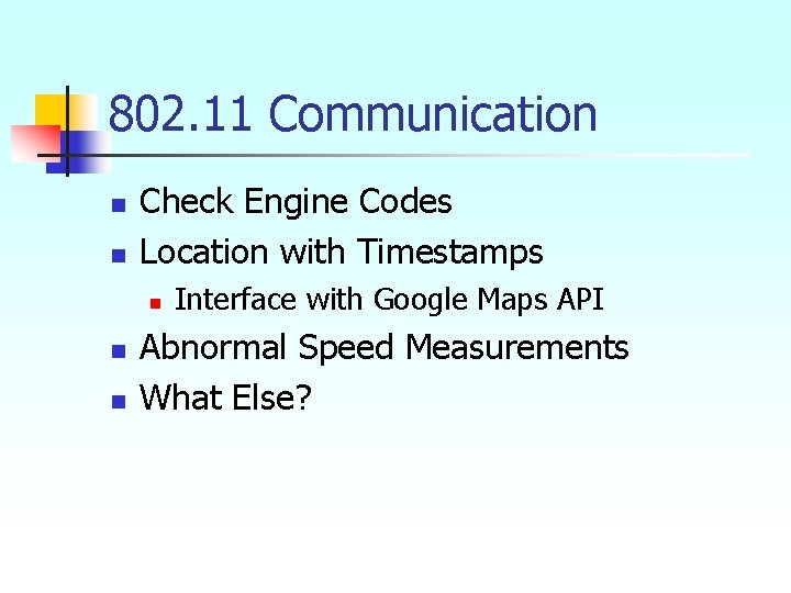 802. 11 Communication n n Check Engine Codes Location with Timestamps n n n