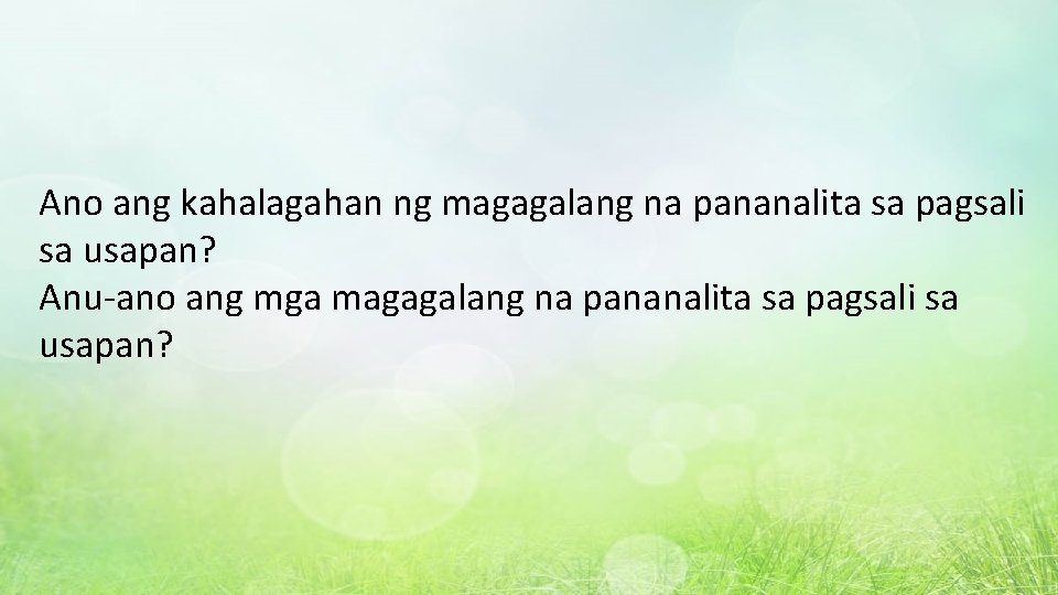 Ano ang kahalagahan ng magagalang na pananalita sa pagsali sa usapan? Anu-ano ang mga