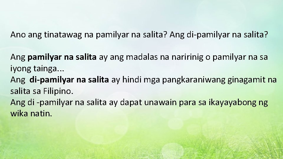 Ano ang tinatawag na pamilyar na salita? Ang di-pamilyar na salita? Ang pamilyar na