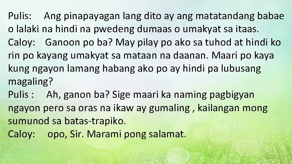 Pulis: Ang pinapayagan lang dito ay ang matatandang babae o lalaki na hindi na