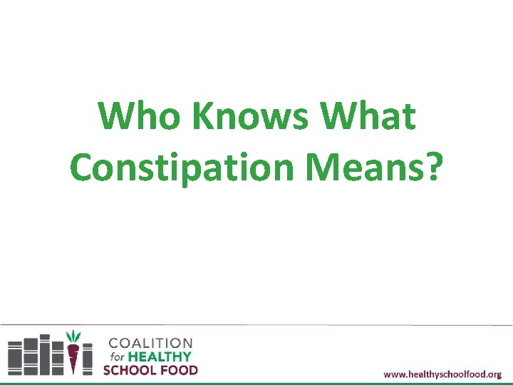 Who Knows What Constipation Means? 