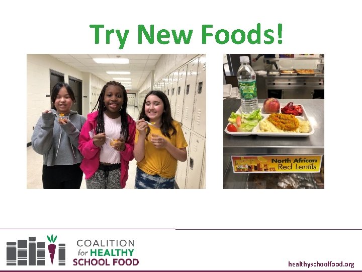 Try New Foods! healthyschoolfood. org 