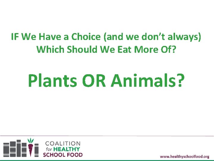 IF We Have a Choice (and we don’t always) Which Should We Eat More