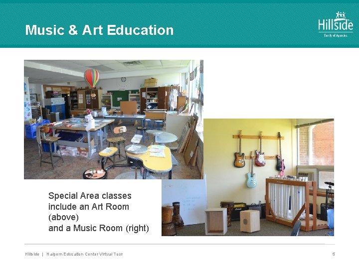 Music & Art Education Special Area classes include an Art Room (above) and a Music & Art Education Special Area classes include an Art Room (above) and a