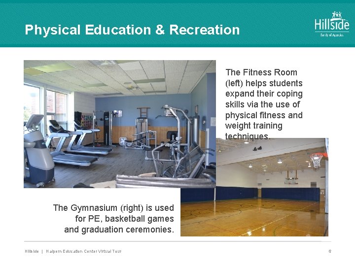 Physical Education & Recreation The Fitness Room (left) helps students expand their coping skills Physical Education & Recreation The Fitness Room (left) helps students expand their coping skills