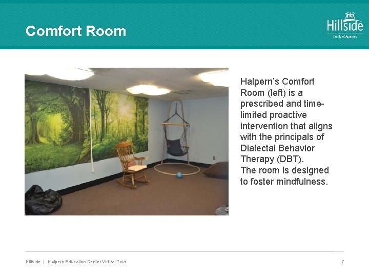 Comfort Room Halpern’s Comfort Room (left) is a prescribed and timelimited proactive intervention that Comfort Room Halpern’s Comfort Room (left) is a prescribed and timelimited proactive intervention that