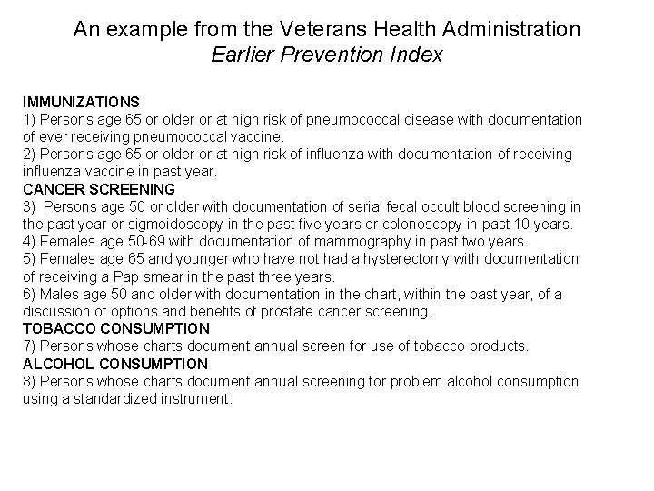 An example from the Veterans Health Administration Earlier Prevention Index IMMUNIZATIONS 1) Persons age