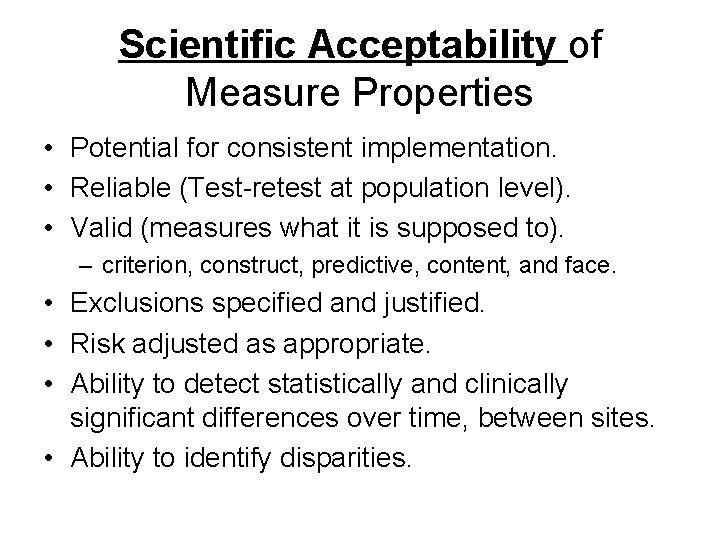 Scientific Acceptability of Measure Properties • Potential for consistent implementation. • Reliable (Test-retest at