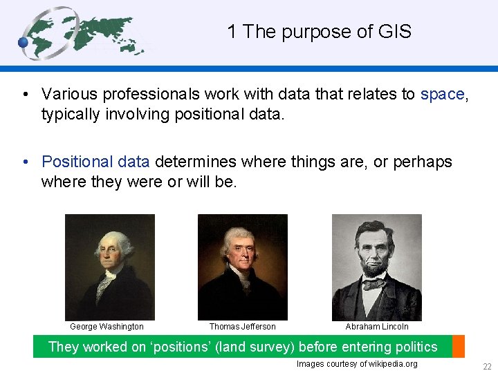 1 The purpose of GIS • Various professionals work with data that relates to