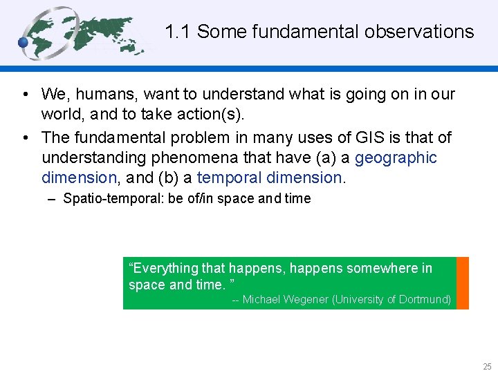 1. 1 Some fundamental observations • We, humans, want to understand what is going