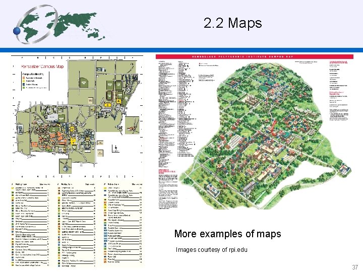 2. 2 Maps More examples of maps Images courtesy of rpi. edu 37 