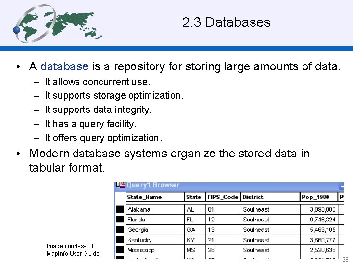 2. 3 Databases • A database is a repository for storing large amounts of