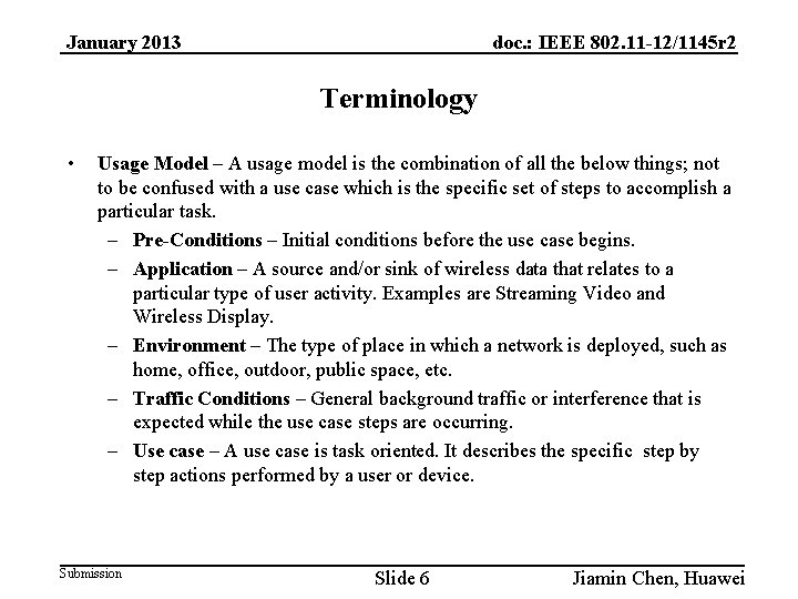 January 2013 doc. : IEEE 802. 11 -12/1145 r 2 Terminology • Usage Model