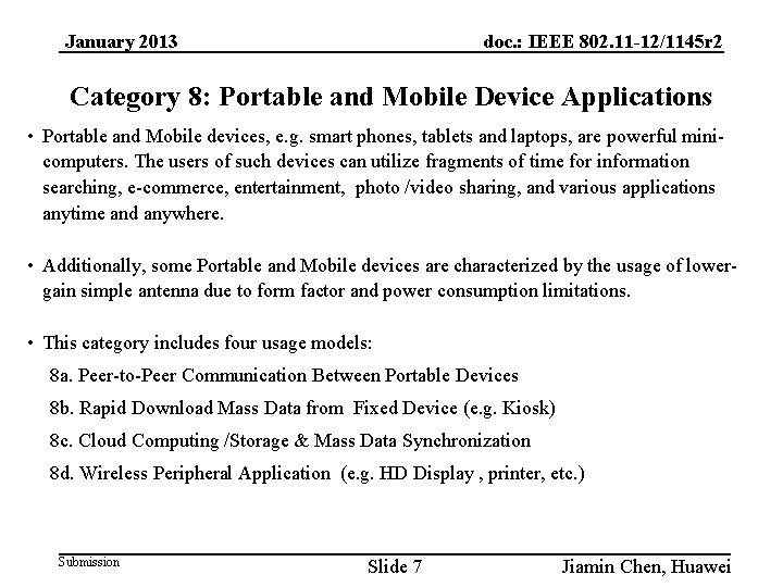 January 2013 doc. : IEEE 802. 11 -12/1145 r 2 Category 8: Portable and