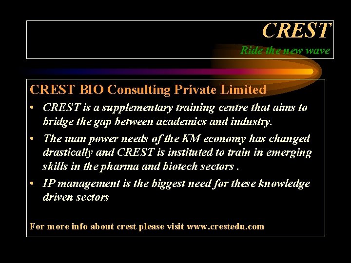 CREST Ride the new wave CREST BIO Consulting Private Limited • CREST is a