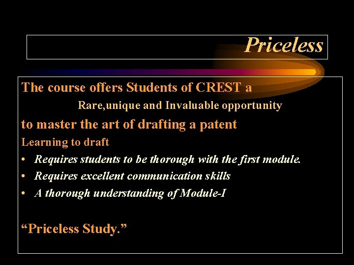 Priceless The course offers Students of CREST a Rare, unique and Invaluable opportunity to