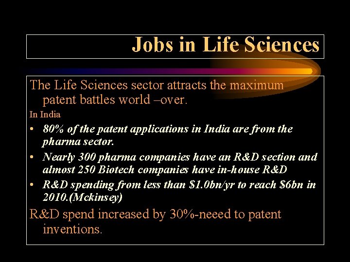 Jobs in Life Sciences The Life Sciences sector attracts the maximum patent battles world