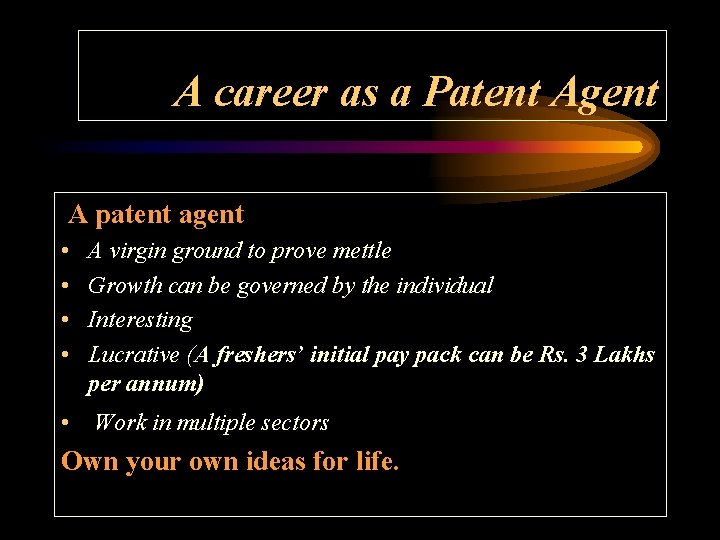 A career as a Patent Agent A patent agent • • A virgin ground