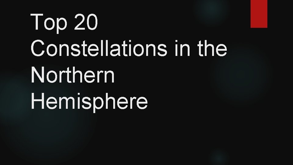 Top 20 Constellations in the Northern Hemisphere 