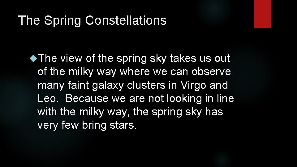 The Spring Constellations The view of the spring sky takes us out of the