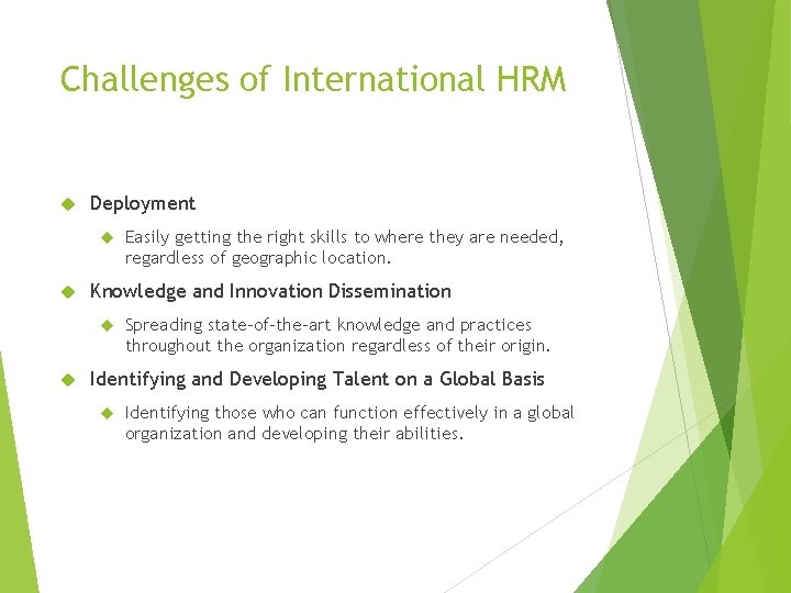 Challenges of International HRM Deployment Knowledge and Innovation Dissemination Easily getting the right skills
