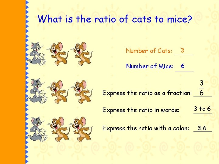 What is the ratio of cats to mice? Number of Cats: 3 Number of