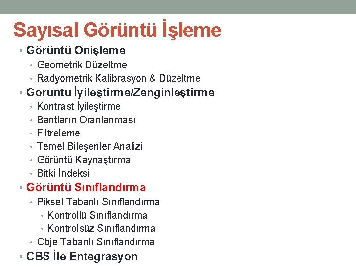 Sayısal Görüntü İşleme • Görüntü Önişleme • Geometrik Düzeltme • Radyometrik Kalibrasyon & Düzeltme