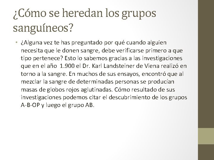 ¿Cómo se heredan los grupos sanguíneos? • ¿Alguna vez te has preguntado por qué