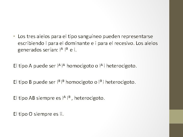  • Los tres alelos para el tipo sanguíneo pueden representarse escribiendo l para