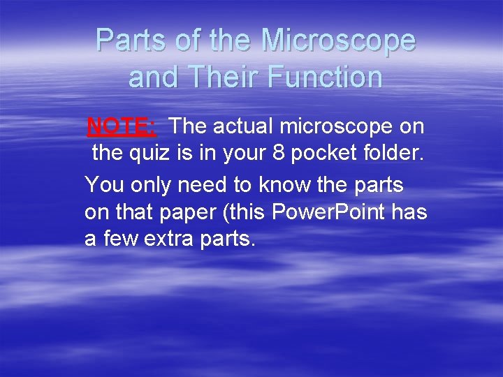 Parts of the Microscope and Their Function NOTE: The actual microscope on the quiz