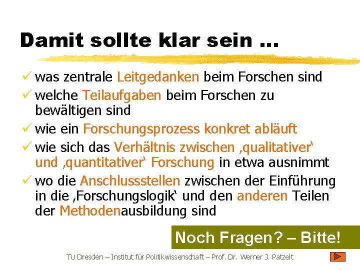 Damit sollte klar sein … ü was zentrale Leitgedanken beim Forschen sind ü welche