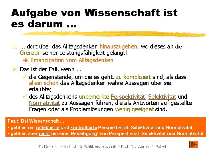 Aufgabe von Wissenschaft ist es darum. . . 1. . dort über das Alltagsdenken