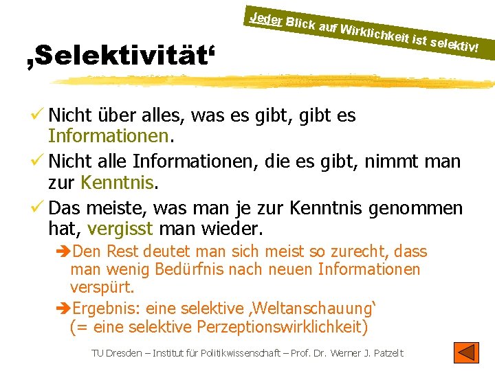 Jeder B ‚Selektivität‘ lick auf Wirklich keit ist s elektiv! ü Nicht über alles,