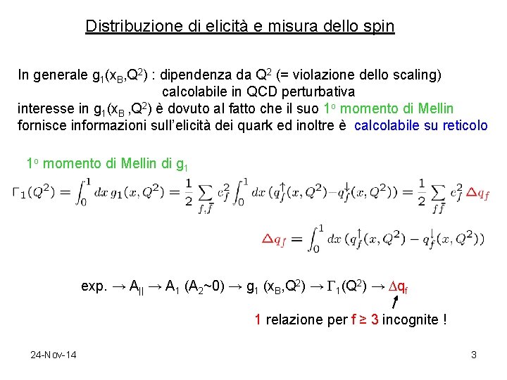 Distribuzione di elicità e misura dello spin In generale g 1(x. B, Q 2)