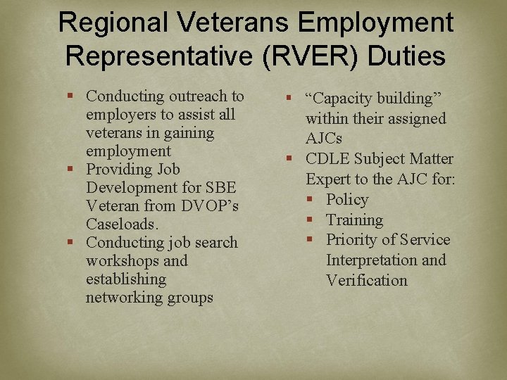 Regional Veterans Employment Representative (RVER) Duties § Conducting outreach to employers to assist all