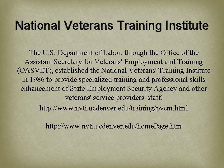 National Veterans Training Institute The U. S. Department of Labor, through the Office of