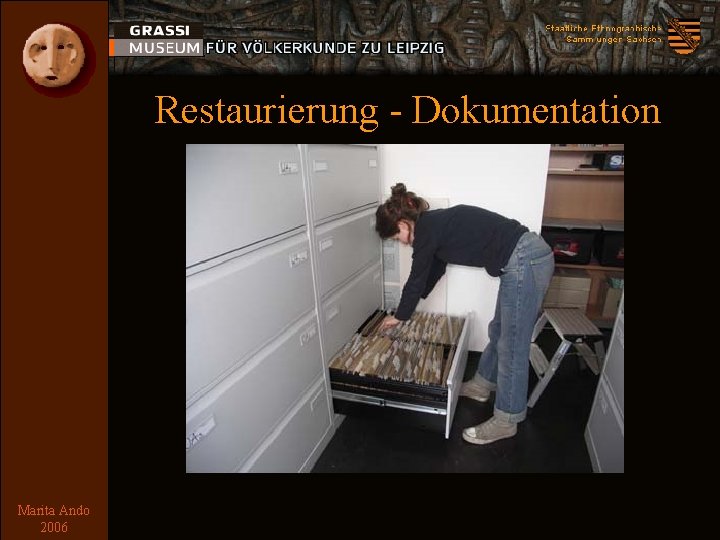 Restaurierung - Dokumentation Marita Ando 2006 